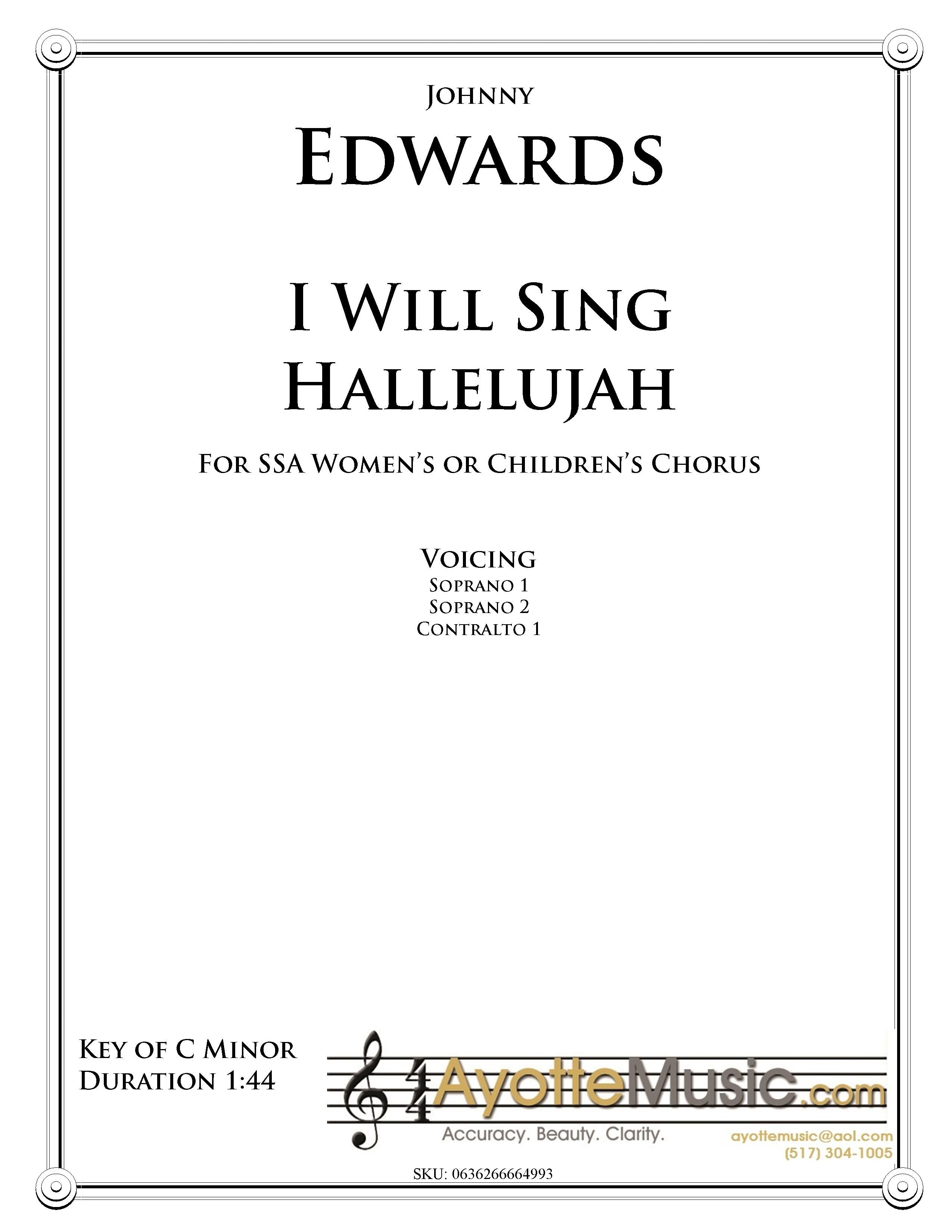 Johnny Edwards II - I Will Sing Hallelujah for Mixed SATB Chorus