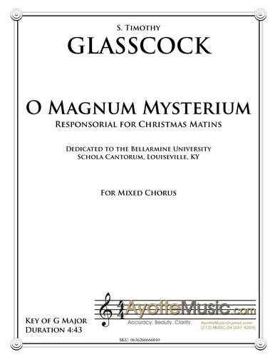 S. Timothy Glasscock - O Magnum Mysterium for Mixed SATB Chorus