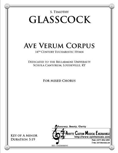 S. Timothy Glasscock - Ave Verum Corpus for Mixed SATB Chorus