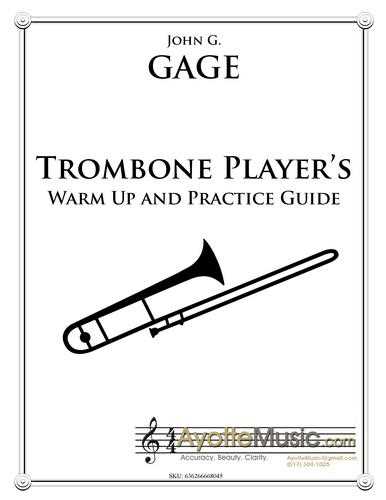 John Gage - Trombone Player's Warm Up and Practice Guide