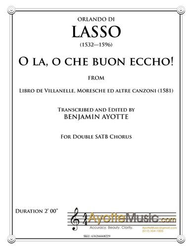 Lasso - O la, o che buon eccho! for mixed SATB chorus