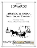 Johnny Edwards II - Stopping by Woods on a Snowy Evening for Mixed SATB Chorus and Piano