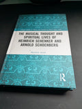 Matthew Arndt - The Musical Thought and Spiritual Lives of Heinirch Schenker and Arnold Schoenberg