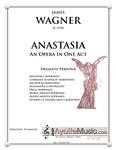 Wagner - Anastasia: An Opera in One Act (Piano-Vocal Score)