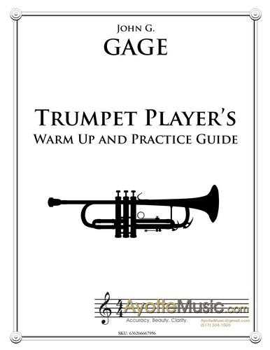 Gage - Trumpet Players Warm Up and Practice Guide