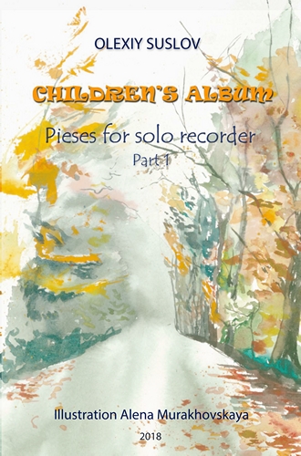 Olexiy Suslov - Children's Album, Part 1 for Recorder Solo