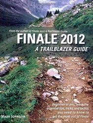 Finale 2012 A Trailblazer's Guide by Mark Johnson